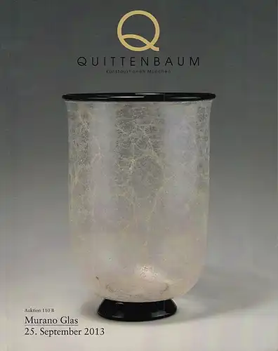 Quittenbaum Kunstauktionen (Hrsg): Murano Glas - 25. September 2013. No. 2001 - 2282. 