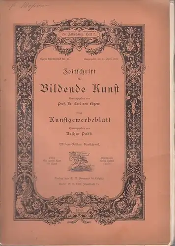 Zeitschrift für Bildende Kunst. - Lützow, Carl von / Pabst, Arthur (Hrsg.): Zeitschrift für Bildende Kunst. Nebst Kunstgewerbeblatt. Mit dem Beiblatt: Kunstchronik. 24. Jahrgang 1889...