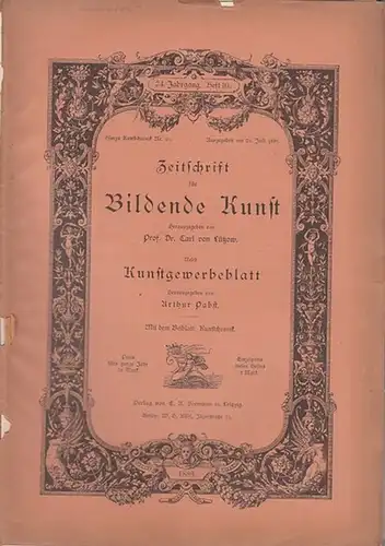 Zeitschrift für Bildende Kunst.   Lützow, Carl von / Pabst, Arthur (Hrsg.): Zeitschrift für Bildende Kunst. 24. Jahrgang 1889, Heft 10. Nebst Kunstgewerbeblatt. Mit.. 