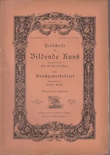 Zeitschrift für Bildende Kunst.   Lützow, Carl von / Pabst, Arthur (Hrsg.): Zeitschrift für Bildende Kunst. Nebst Kunstgewerbeblatt. Mit dem Beiblatt: Kunstchronik. 24. Jahrgang.. 