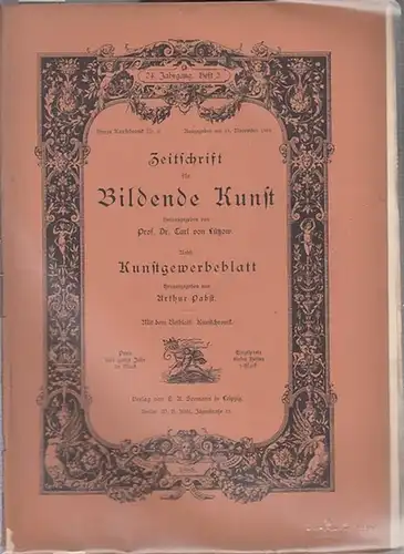 Zeitschrift für Bildende Kunst. - Lützow, Carl von / Pabst, Arthur (Hrsg.): Zeitschrift für Bildende Kunst. Nebst Kunstgerwerbeblatt. Mit dem Beiblatt: Kunstchronik. 24. Jahrgang 1888...