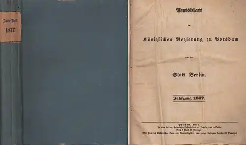 Amts Blatt der Königlichen Regierung zu Potsdam und der Stadt Berlin: AmtsBlatt der Königlichen Regierung zu Potsdam und der Stadt Berlin. (Früher: Amtsblatt der Königlichen.. 