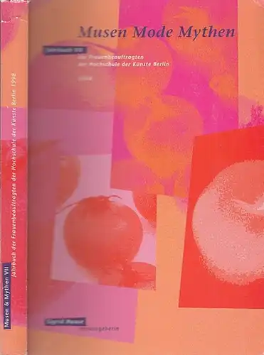 Haase, Sigrid (Hrsg.): Muse-Mode-Mythen. Jahrbuch VII der Frauenbeauftragten  der Hochschule der Künste Berlin 1998. 