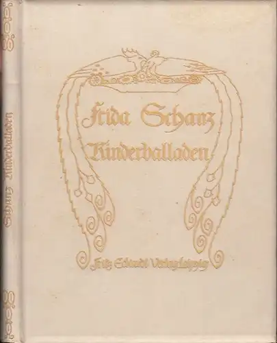 Schanz, Frida: Kinderballaden. 