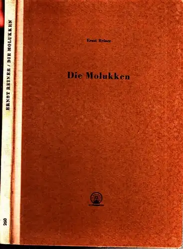 Reiner, Ernst: Die Molukken. (= Ergänzungsheft Nr. 260 zu 'Petermanns Geographischen Mitteilungen', hrsgg. von E. Neef). 