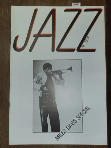 Davis, Miles. - JAZZ. - Onorio Mansutti und Jeff Sommer (Konzeption und Redaktion): Jazz Nr. 5 / 85. Miles Davis Special. Mit Beiträgen von Gene...