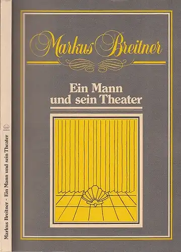 Breitner, Markus.- Rüegg, Hans Heinrich (Hrsg.): Markus Breitner - Ein Mann und sein Theater. 