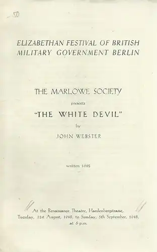 Programmheft zu 'The white Devil'. The tragedy of Paulo Giordano Ursini, Duke of Brachiano, and Vittoria Corombona. Written 1612. The Marlowe Society. Elizabethan festival of british military government Berlin. At the Renaissance Theatre, Berlin, 31. Augu