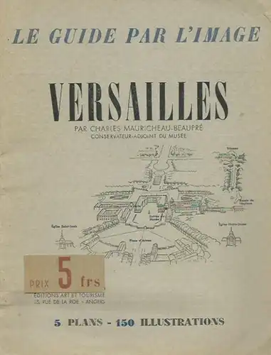Versailles. - Mauricheau-Beaupré, Charles: Le guide par l´image. Versailles par Charles Mauricheau-Beaupre. 