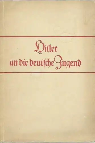 Kublank, Walter: Hitler an die deutsche Jugend. 