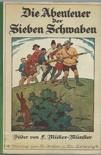 Aurbacher, Ludwig.  Franz Müller-Münster (Illu. - Gerhard Krügel (Bearb.): Die Abenteuer der Sieben Schwaben und des Spiegelschwaben. Bilder von Franz Müller - Münster. Bearbeitet von Gerhard Krügel. (= Deutsche Schwankbücher, Sechstes Buch). 