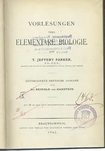 Parker, T. Jeffery: Vorlesungen über elementare Biologie. Autorisierte deutsche Ausgabe von Reinold von Hanstein. 