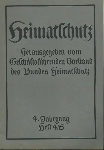 Heimatschutz: Heimatschutz. Herausgeber: Vorstand des Bundes Heimatschutz. Jahrgang 4, Heft 4/6, [1908]. 