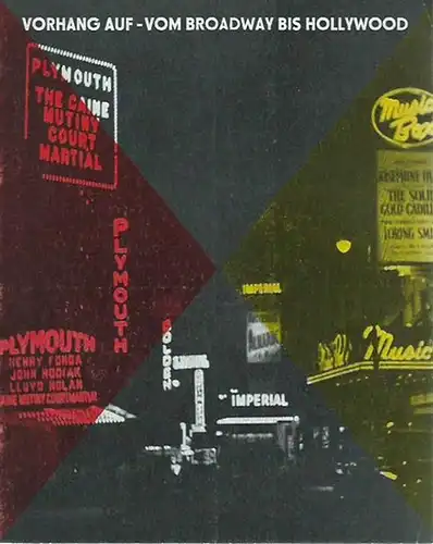 Vom Broadway bis Hollywood: Vorhang auf - vom Broadway bis Hollywood. Eine Ausstellung des U. S. - Informationsdienstes. 