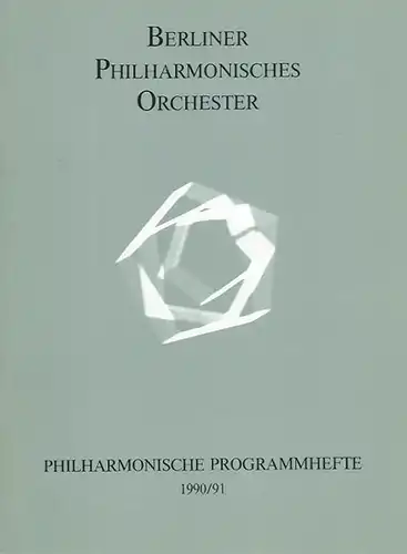 Philharmonie Berlin.   Künstlerische Leitung Claudio Abbado: Berliner Philharmonisches Orchester. Philharmonische Programmhefte 1990/91. Mit Programm zum 5. Konzert der Serie B am 11. 14.. 