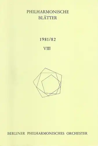 Philharmonie Berlin: Philharmonische Blätter. Heft VIII 1981/82. Mit Beiträgen zum Ende der Jubiläums-Saison der Salzburger Konzerte, den Festkonzerten und der Philharmonischen Revue mit einer kleinen Auswahl von Kritiken. 