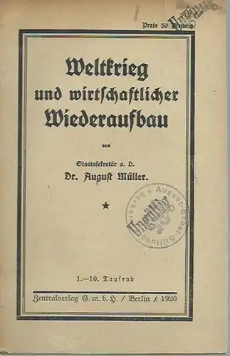 Müller, August: Weltkrieg und wirtschaftlicher Wiederaufbau. 
