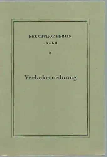 Fruchthof Berlin eGmbH: Verkehrsordnung. Fruchthof Berlin eGmbH. 