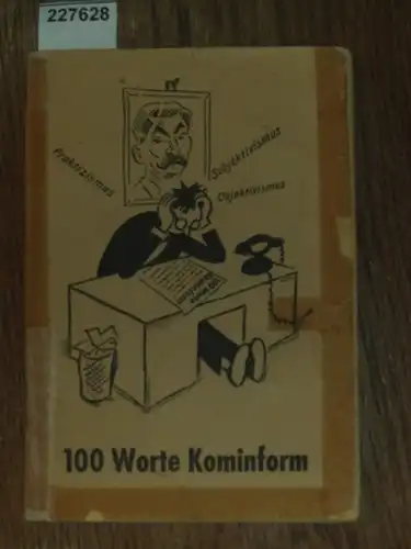 Berlin Dahlem Gewerkschaft, Leuschner-Haus (Herausgeber): 100 Worte Kominform. Ein Leitfaden für angehende Kremldeutsche. 