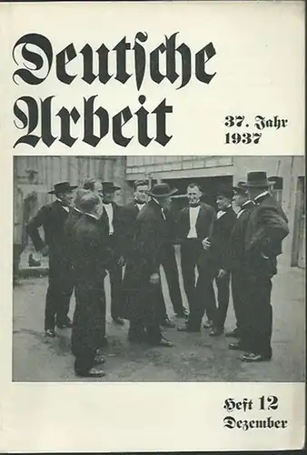 Deutsche Arbeit: Deutsche Arbeit. Jahrgang 37, Heft 12, Dezember 1937. 