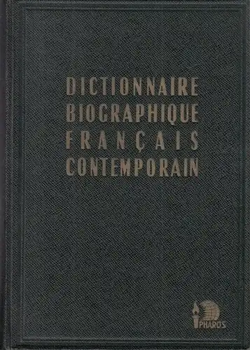 Biographique Francaise: Dictionnaire biographique Francais contemporain : Deuxieme Edition 1954 - 1955. 