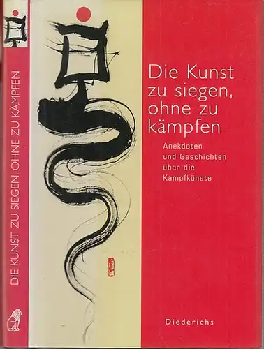 Fauliot, Pascal: Die Kunst zu siegen ohne zu kämpfen. Anekdoten und Geschichten zu den Kampfkünsten. Zusammengetragen und mit einer Einleitung von Pascal Fauliot. Mit Tuschzeichnugne von Klaus Holitzka. Aus dem Französischen von Loel Zwecker. 