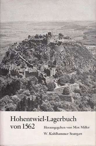 Hohentwiel. - Singen. - Miller, Max (Bearb.): Das Hohentwiel-Lagerbuch von 1562  und weitere Quellen über die Grundherrschaft und das Dorf Singen. (= Veröffentlichungen der...