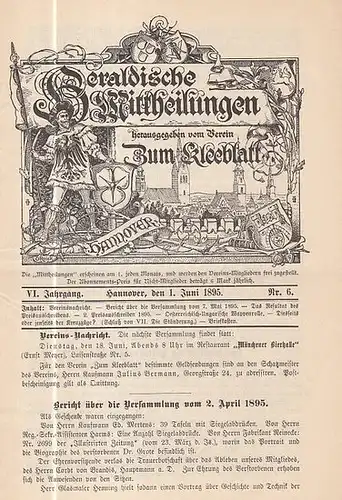 Heraldische Mitteilungen. - Verein zum Kleeblatt (Hrsg.) / Ahrens, H. (Red.): Heraldische Mittheilungen herausgegeben vom Verein 'Zum Kleeblatt. VI. Jahrgang Nr. 6 vom 1. Juni...