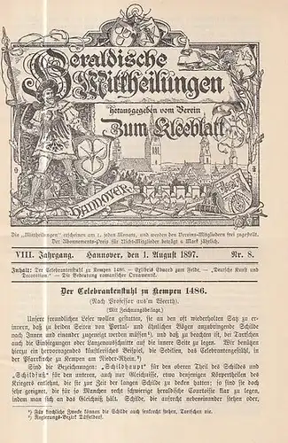Heraldische Mittheilungen herausgegeben vom Verein 'Zum Kleeblatt.' VIII. Jahrgang Nr. 8 vom 1. August  1897.  Inhalt:  Der Celebrantenstuhl zu Kempen 1897  (nach Prof. aus'm Weerth) / Exlibris  Eduard zum Felde (mit Abb.) / Deusche Kunst und Decoration /