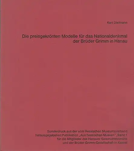 Dielmann, Karl: Die preisgekrönten Modelle für das Nationaldenkmal der Brüder Grimm in Hanau. (Sonderdruck aus der vom Hessischen Museumsverband  hrsg. Publikation "Aus Hessischen Museen".. 