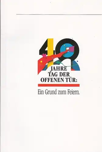 Tag der offenen Tür Betriebsgesellschaft mbH (Hrsg.): 40 Jahre Tag der Offenen Tür: Ein Grund zum Feiern. 