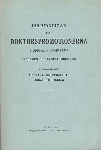 Uppsala Universitets. / Edgar Reuterskiöld / Karl Gustaf Westman / E. Louis Backman / Manne Siegbahn: Inbjudningar till Doktorspromotionerna i Uppsala Domkyrka   Fredagen.. 