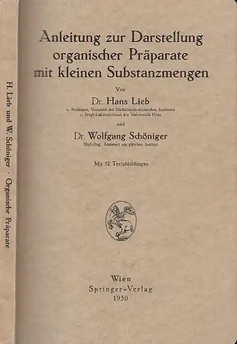 Lieb, Hans / Wolfgang Schöniger: Anleitung zur Darstellung organischer Präparate mit kleinen Substanzmengen. 