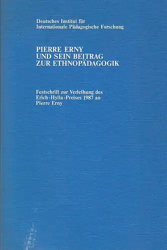 Deutsches Institut für Intern. Pädagog. Forschung (Hrsg.): Pierre Erny und sein Beitrag zur Ethnopädagogik. Festschrift zur Verleihung  des Erich-Hylla-Preises 1987 an Pierre Erny. 