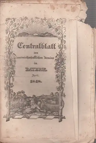 Zentralblatt des landwirtschaftlichen Vereins Bayern: Centralblatt des landwirthschaftlichen Vereins in Bayern. Nro. IV,  April  1848. 