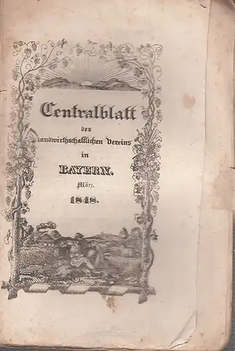 Zentralblatt des landwirtschaftlichen Vereins Bayern: Centralblatt des landwirthschaftlichen Vereins in Bayern. No. III,  März 1848. 