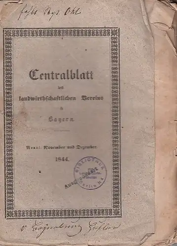 Zentralblatt des landwirtschaftlichen Vereins Bayern: Centralblatt des landwirthschaftlichen Vereins in Bayern. Jahrgang XXXIV (34). Monat November und Dezember 1844. 