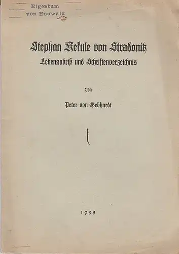 Kekule von Stradonitz, Stephan (1863-1933). - Gebhardt, Peter von: Stephan Kekule von Stradonitz. Lebensabriß und Schriftenverzeichnis. 