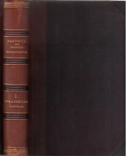 Heusinger von Waldegg, Edmund (Bearbeiter u. Hrsg.): Vorarbeiten Erd , Strassen , Grund  und Tunnelbau. Zweite Abteilung: Konstruktion der Stütz  und Futtermauern, Strassen.. 