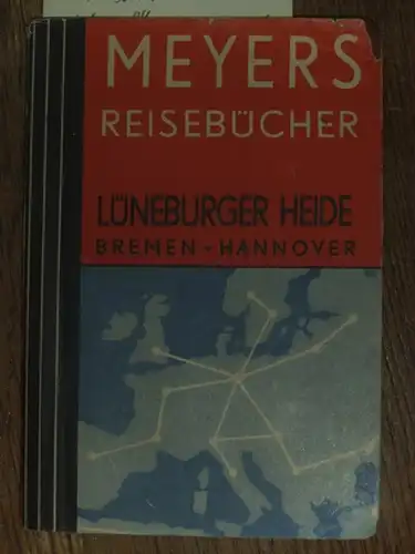 Meyers Reisebücher: Lüneburger Heide Bremen Hannover. ( Meyers Reisebücher ). Mit 5 Karten und einem Stadtplan. 