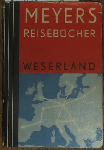 Meyers Reisebücher: Weserland. Die Oberweser bis zur Porta Westfalica. Südlicher Teutoburger Wald Kassel Hannover. ( Meyers Reisebücher ). Mit 5 Karten und 7 Plänen. 