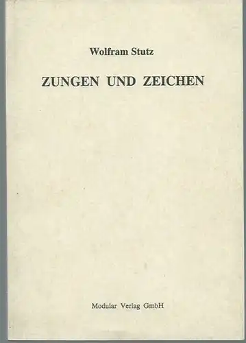 Stutz, Wolfram: Zungen und Zeichen. 