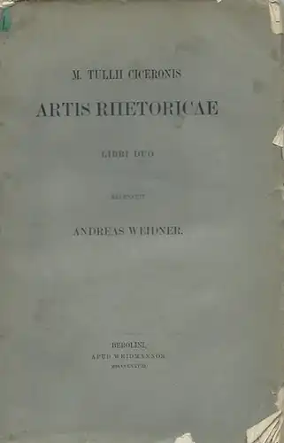 Cicero: M. Tullii ciceronis artis rhetoricae. Libri duo. Recensuit Andreas Weidner. 