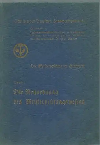 Schramm, Ferdinand und Felix Schüler (Herausgeber): Die Meisterprüfung im Handwerk. Band 1: Die Neuordnung des Meisterprüfungswesens. (= Schriften des Deutschen Handwerksinstituts). 