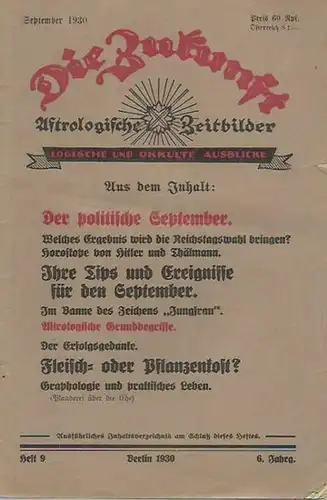 Zukunft, Die: Die Zukunft. Jahrgang 6, Heft 9, August 1930.  Astrologische Zeitbilder. Logische und okkulte Ausblicke. 