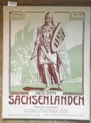 Esche, Victor Walter (Herausgeber): Aus den Sachsenlanden. Illustriertes Sachsenbuch. 7. Lieferung. Im Inhalt: A. Overmann   Erfurt in Vergangenheit und Gegenwart / Ernst Devrient.. 