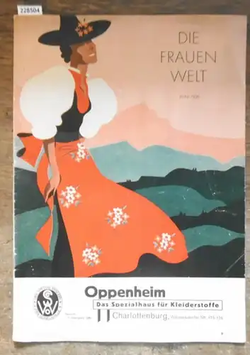 Frauenwelt, Die. - Oppenheim, Das Spezialhaus für Kleiderstoffe, Berlin: Die Frauen Welt. Juni 1936. Oppenheim - Das Spezialhaus für Kleiderstoffe. Katalog. 