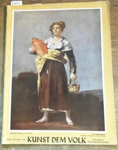 Kunst dem Volke. - Hoffmann, Heinrich (Herausgeber): Kunst dem Volke. Monatsschrift für bildende und darstellende Kunst, Architektur und Kunsthandwerk. Jahrgang 13, Folge 11, November 1942. 