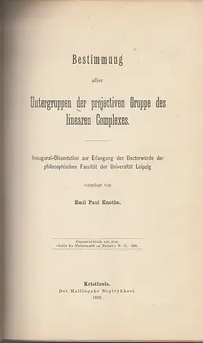 Knothe, Emil Paul: Bestimmung aller Untergruppen der projectiven Gruppe des linearen Complexes. 