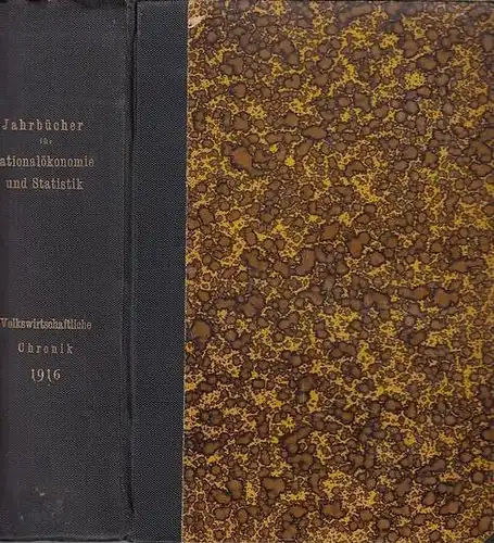 Elster, Ludwig / Edg. Loening, H. Waentig (Hrsg.). Begründet von Bruno Hildebrand und Johannes Conrad: Volkswirtschaftliche Chronik für das Jahr 1916. Abdruck aus den Jahrbüchern...